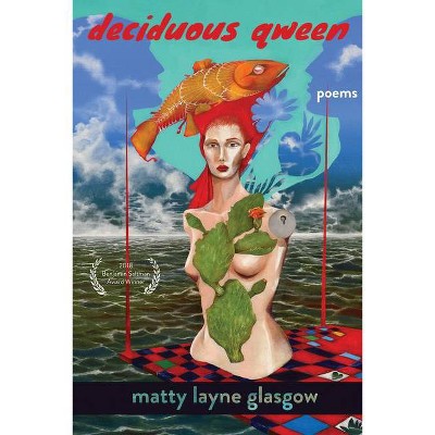 Deciduous Qween - by  Matty Layne Glasgow (Paperback)