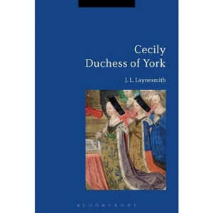 Cecily Duchess of York - by  J L Laynesmith (Paperback) - 1 of 1