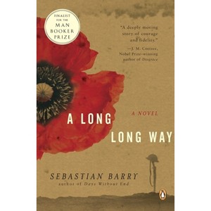 A Long Long Way - by  Sebastian Barry (Paperback) - 1 of 1