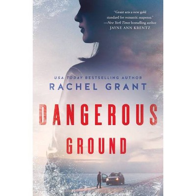 Dangerous Ground - (Fiona Carver) by  Rachel Grant (Paperback)