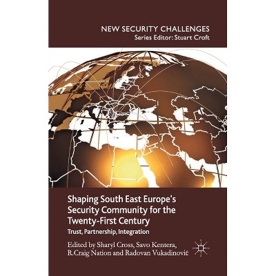 Shaping South East Europe's Security Community for the Twenty-First Century - (New Security Challenges) (Paperback)