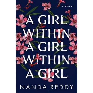 A Girl Within a Girl Within a Girl - by  Nanda Reddy (Paperback) - 1 of 1