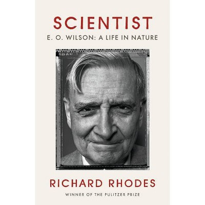 Scientist - by  Richard Rhodes (Hardcover)