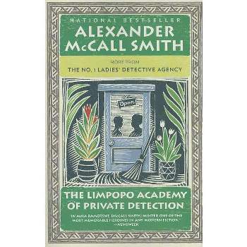 The Limpopo Academy of Private Detection - (No. 1 Ladies' Detective Agency) by  Alexander McCall Smith (Paperback)