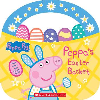 Peppa's Easter Basket (Peppa Pig Storybook with Handle) - by  Scholastic (Hardcover)