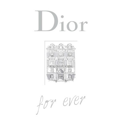 Dior for Ever - by  Catherine Örmen (Hardcover)