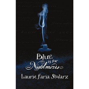 Blue Is for Nightmares - (Stolarz) by Laurie Faria Stolarz (Paperback ...