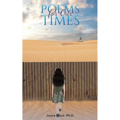 Poems for Our Times - by  Joyce Block (Paperback)