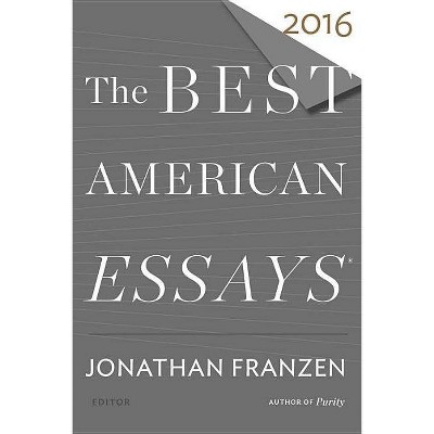 The Best American Essays 2016 - by  Jonathan Franzen & Robert Atwan (Paperback)