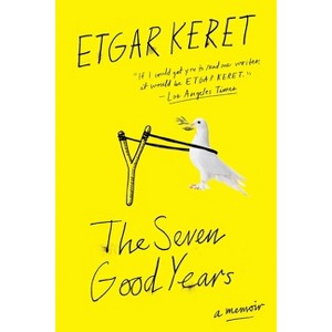 The Seven Good Years - by  Etgar Keret (Paperback) - 1 of 1