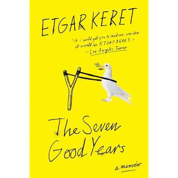 The Seven Good Years - by  Etgar Keret (Paperback)