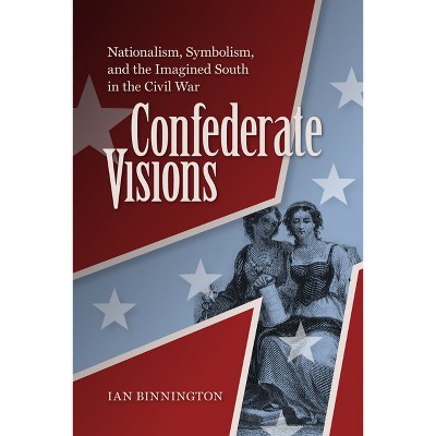 Confederate Visions - (Nation Divided) by Ian Binnington