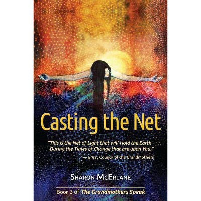 Casting the Net - (The Grandmothers Speak) by  Sharon McErlane (Paperback)