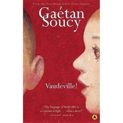 Vaudeville! - by  Gaétan Soucy (Paperback)