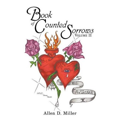 Book of Counted Sorrows - by  Allen D Miller (Paperback)