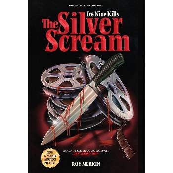 The Silver Scream - by  Roy Merkin & Spencer Charnas & Andrew Justin Smith (Hardcover)