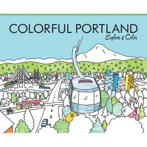Colorful Portland - (Colorful Cities Books) by  Laura Lahm (Paperback) - 1 of 1