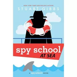 Spy School at Sea - by Stuart Gibbs