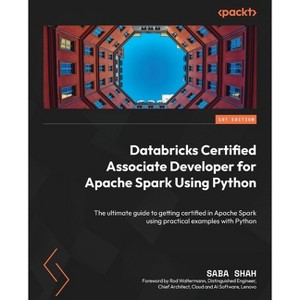 Databricks Certified Associate Developer for Apache Spark Using Python - by  Saba Shah (Paperback) - 1 of 1