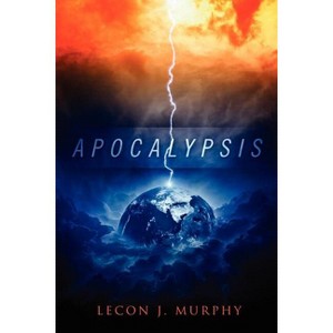 Apocalypsis - by  Lecon J Murphy (Paperback) - 1 of 1