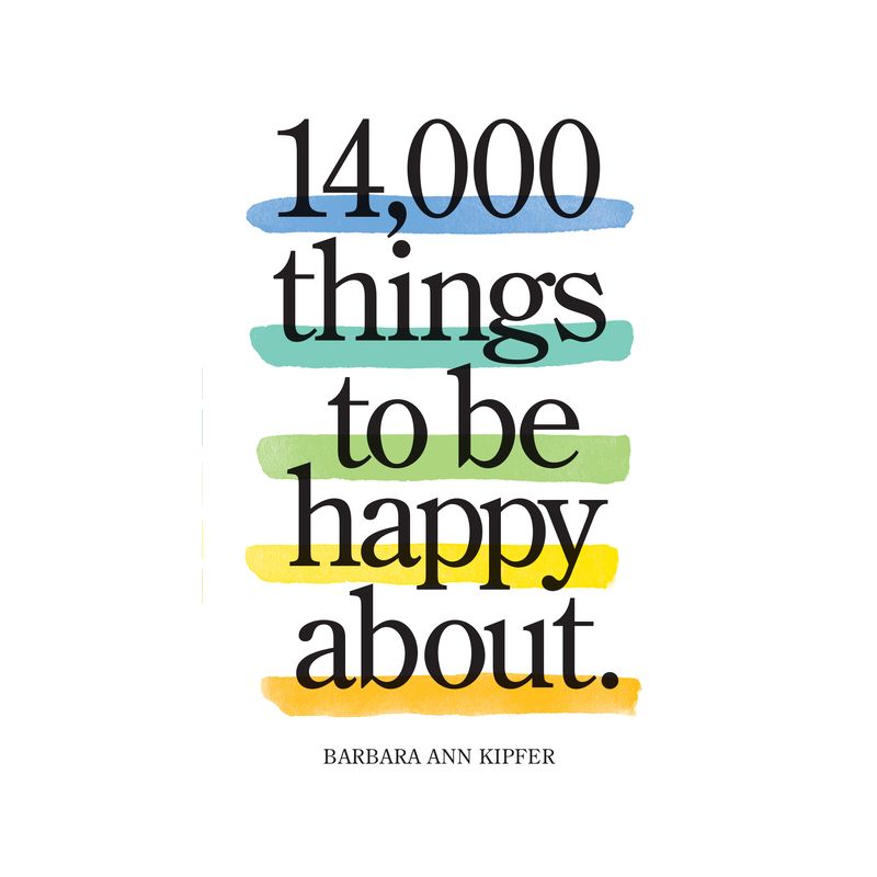 14,000 Things to Be Happy About. - 3rd Edition by  Barbara Ann Kipfer (Paperback), 1 of 2