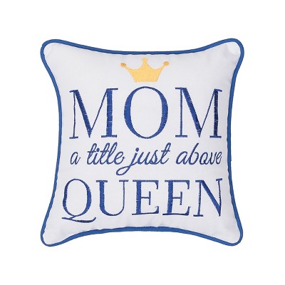 C&F Home 10" x 10" Queen Mom Embroidered Pillow