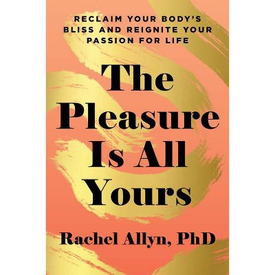 The Pleasure Is All Yours - by  Rachel Allyn (Paperback)