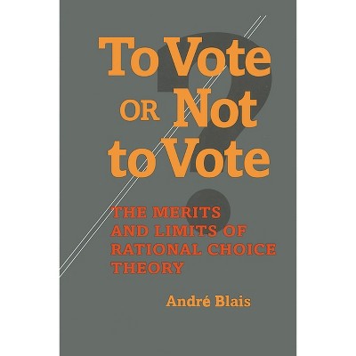To Vote or Not to Vote - by  Andre Blais (Paperback)