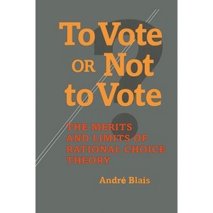 To Vote or Not to Vote - by  Andre Blais (Paperback) - 1 of 1