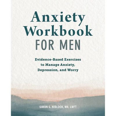 Anxiety Workbook for Men - by  Simon G Niblock (Paperback)