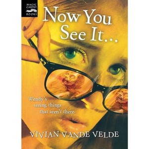 Now You See It . . . - by  Vivian Vande Velde (Paperback) - 1 of 1