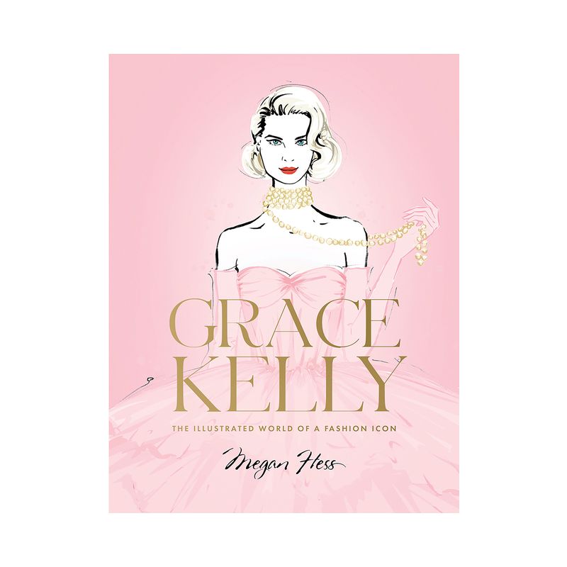 Grace Kelly - by  Megan Hess (Hardcover), 1 of 2