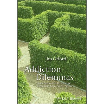 Addiction Dilemmas - by  Jim Orford (Paperback)