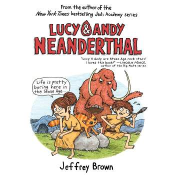 Lucy & Andy Neanderthal - (Lucy and Andy Neanderthal) by Jeffrey Brown