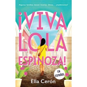 ¡Viva Lola Espinoza! (Spanish Edition) - by  Ella Cerón (Paperback) - 1 of 1