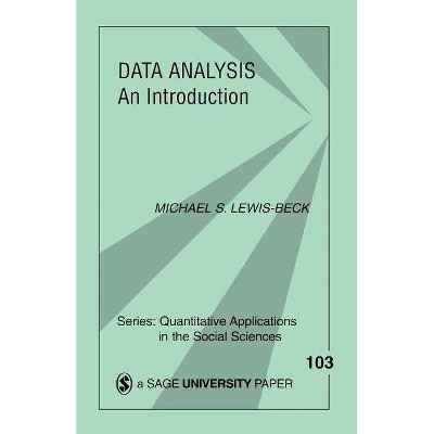 Data Analysis - (Quantitative Applications in the Social Sciences) by  Michael S Lewis-Beck (Paperback)