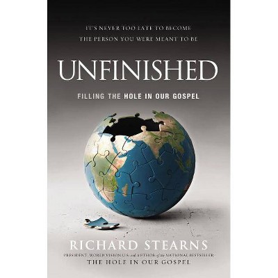 Unfinished - by  Richard Stearns (Paperback)