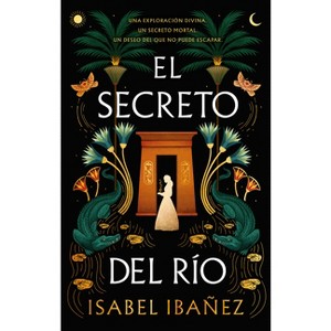 El Secreto del Rio - by  Isabel Ibanez (Paperback) - 1 of 1