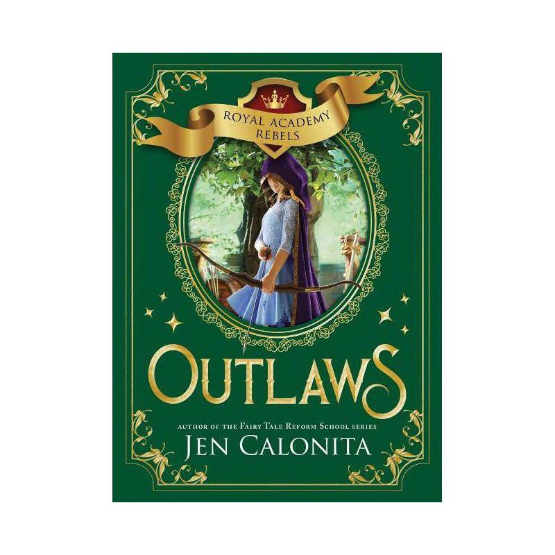 Outlaws - (Royal Academy Rebels) by Jen Calonita, 1 of 2