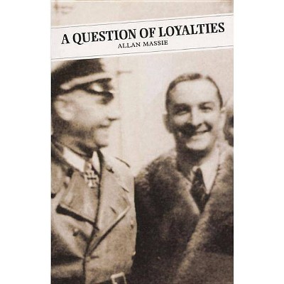 A Question of Loyalties - (Canongate Classics) by  Allan Massie (Paperback)