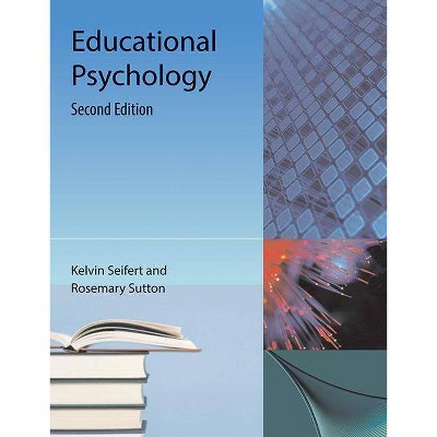 Educational Psychology - 2nd Edition by  Kelvin Seifert & Rosemary Sutton (Paperback)