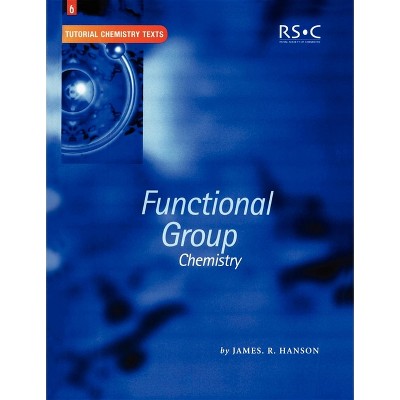 Functional Group Chemistry - (Tutorial Chemistry Texts) by  James R Hanson (Paperback)
