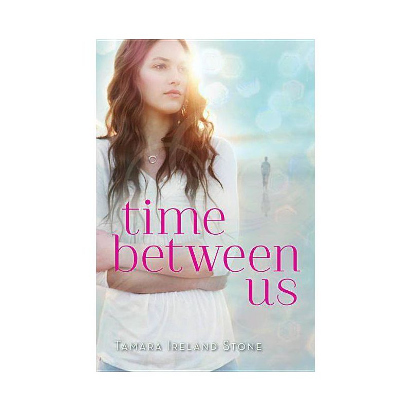 Time Between Us - by  Tamara Ireland Stone (Paperback), 1 of 2