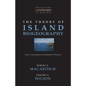 The Theory of Island Biogeography - (Princeton Landmarks in Biology) by  Robert H MacArthur & Edward O Wilson (Paperback) - 1 of 1