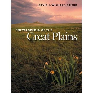 Encyclopedia of the Great Plains - Annotated by  David J Wishart (Hardcover) - 1 of 1