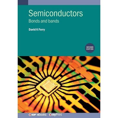 Semiconductors (Second Edition) - by  David K Ferry (Paperback)