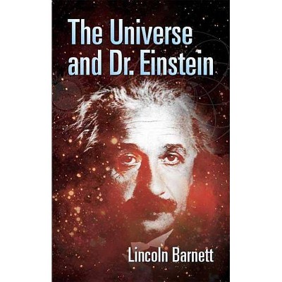 The Universe and Dr. Einstein - by  Lincoln Barnett (Paperback)