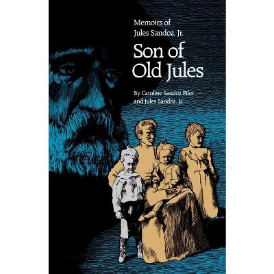 Son of Old Jules - by  Jules Sandoz Jr & Caroline Sandoz Pifer (Paperback)