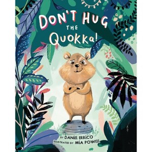 Don't Hug the Quokka! - by  Daniel Errico (Hardcover) - 1 of 1