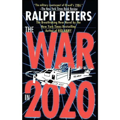 War in 2020 - by  Ralph Peters (Paperback)